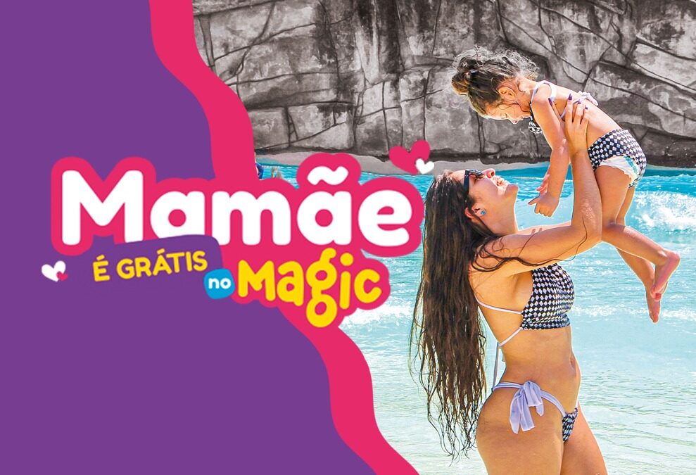 Mamãe é Grátis: Magic City lança promoção incrível para maio