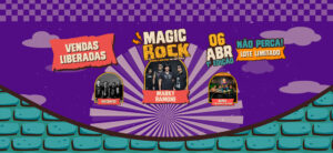 Em 6 de abril de 2025, o Magic City apresenta o Magic Rock, o primeiro evento de rock do parque, com grandes nomes e atrações imperdíveis! Foto com a arte do evento, apresentando as principais atrações.