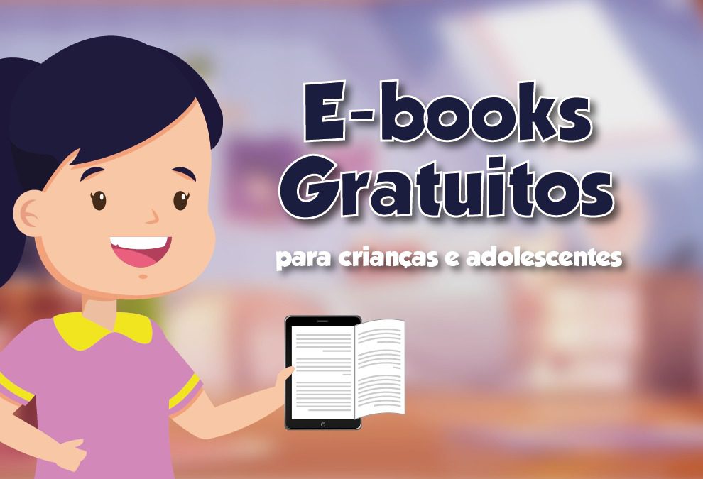 Dicas de E-books gratuitos para crianças e adolescentes