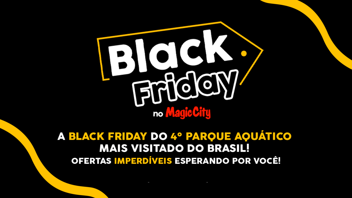 Black Friday no 4º parque aquático mais visitado do Brasil